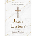 Jesus Listens: Daily Devotional Prayers of Peace, Joy, and Hope (a 365-Day Prayer Book) - Hardcover