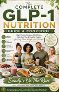 The Complete GLP-1 Nutrition Guide & Cookbook