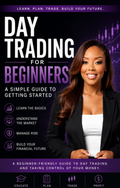 Day Trading for Beginners: A Simple Guide to Getting Started